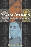 Saving Women: Retrieving Evangelistic Theology and Practice
