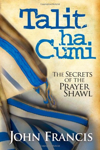Talitha Cumi: The Secrets of the Prayer Shawl