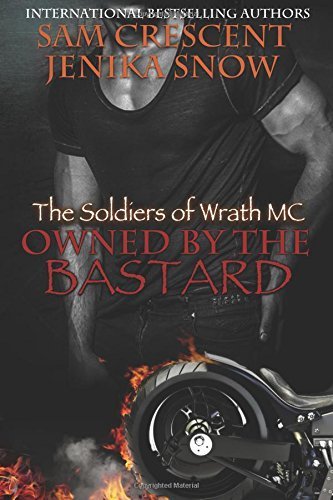 Owned by the Bastard (The Soldiers of Wrath MC) (Volume 1) Paperback February 18, 2015