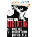 Deception: Spies, Lies and How Russia Dupes the West