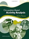 Occupation-Based Activity Analysis (Thomas, Occupation-Based Activity Analysis)