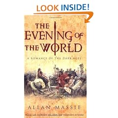 The Evening of the World: A Novel of the Dark Ages (Matter of Eternal Rome)