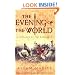 The Evening of the World: A Novel of the Dark Ages (Matter of Eternal Rome)