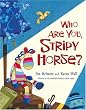 Who are You, Stripy Horse?