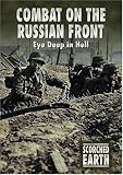 Scorched Earth Series 3: Combat on the Russian Front