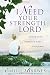 I Need Your Strength, Lord: Resting in the Promises of God's Faithfulness (Barnes, Emilie)