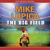 The Big Field | [Mike Lupica]