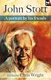 John Stott : a portrait by his friends