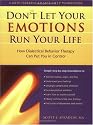 Don't Let Your Emotions Run Your Life: How Dialectical Behavior Therapy Can Put You in Control (New Harbinger Self-Help Workbook)