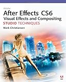 Adobe After Effects CS6 Visual Effects and Compositing Studio Techniques