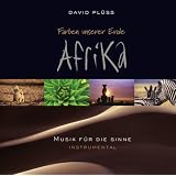 Farben unserer Erde - Afrika: Musik f�r die Sinnevon "David Pl�ss"