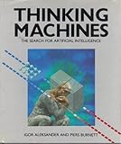 Thinking machines : the search for artificial intelligence