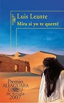 Mira Si Yo Te Querre (Premio Alfaguara 2007) (Spanish Edition)