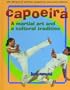 Capoeira: A Martial Art and a Cultural Tradition (Library of African American Arts and Culture)