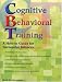 Book Cognitive Behavioral Training: A How-To Guide for Successful Behavior