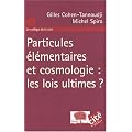 Particules �l�mentaires et cosmologie : les lois ultimes ?