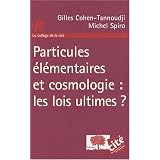 Particules �l�mentaires et cosmologie : les lois ultimes ?par Gilles Cohen-Tannoudji