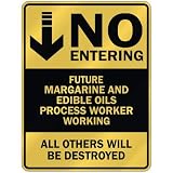" NO ENTERING FUTURE MARGARINE AND EDIBLE OILS PROCESS WORKER WORKING " PARKING SIGN