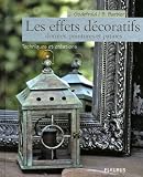 Les effets décoratifs : Dorures, peintures et patines : techniques et créations