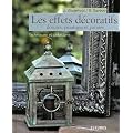 Les effets d�coratifs : Dorures, peintures et patines : techniques et cr�ations