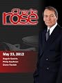 Charlie Rose 2012: Charlie Rose - Naguib Sawiris / Philip Kaufman / Diane Ravitch (May 23, 2012)