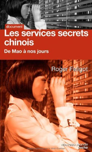 Les services secrets chinois : De Mao à nos jours Les services secrets chinois : De Mao à nos jours