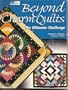 Beyond Charm Quilts: The Ultimate Challenge
