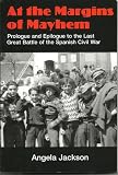 At the margins of mayhem : prologue and epilogue to the last great battle of the Spanish Civil War