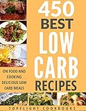 Low Carb Cookbook: 450 BEST LOW CARB DIET RECIPES (low carb diet for beginners, lose weight, Atkins diet, low carb foods, low carb diet weight loss, l