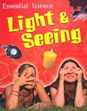Light and Seeing (Essential Science)