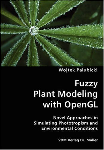 Fuzzy Plant Modeling with OpenGL- Novel Approaches in Simulating Phototropism and Environmental Conditions
