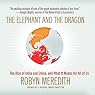 The Elephant and the Dragon: The Rise of India and China, and What It Means for All of Us