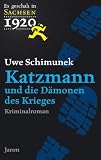 Katzmann und die D�monen des Krieges: Katzmanns zweiter Fall (1920) Kriminalroman