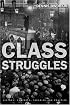 Class Struggles (History: Concepts,Theories and Practice)