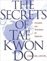 The Secrets of Tae Kwon Do