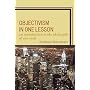 Objectivism in One Lesson: An Introduction to the Philosophy of Ayn Rand