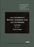 Cases and Materials on Modern Antitrust Law and Its Origins (American Casebook)
