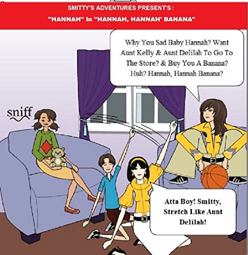 Hannah In Hannah, Hannah, Banana: Smittys Adventures Book Presents 2nd Book  In A 7 Book Series (
