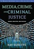 Media, Crime, and Criminal Justice: Images, Realities and Policies (Wadsworth Contemporary Issues in Crime and Justice)