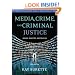 Media, Crime, and Criminal Justice: Images, Realities and Policies (Wadsworth Contemporary Issues in Crime and Justice)