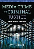 Media, Crime, and Criminal Justice: Images, Realities and Policies (Wadsworth Contemporary Issues in Crime and Justice)