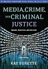 Media, Crime, and Criminal Justice: Images, Realities and Policies (Wadsworth Contemporary Issues in Crime and Justice)