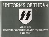 Uniforms of the S.S. Vol.6, Waffen - SS clothing and equipment, 1939-1945