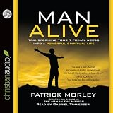 Man Alive: Transforming a Man's Seven Primal Needs into a Powerful Spiritual Life audio book