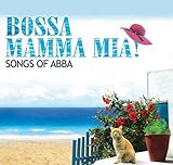 Bossa Mamma Mia! Songs of Abba