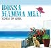 Bossa Mamma Mia! Songs of Abba