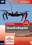Quadrokopter richtig montieren, einstellen und fliegen - DVD-Workshop