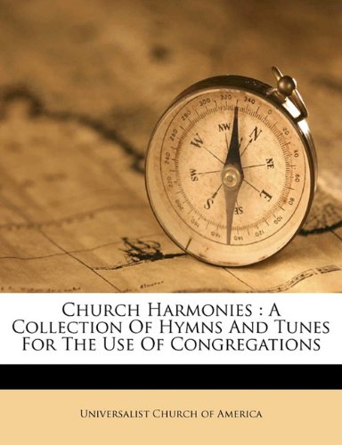 Church harmonies: a collection of hymns and tunes for the use of congregations