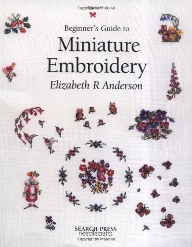 Beginner's Guide to Miniature Embroidery