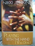 Playing with the Hand I Was Dealt